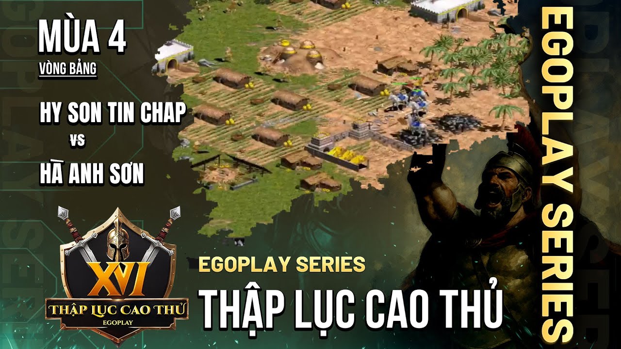Hy SonTinChap vs Hà Anh Sơn | Vòng Bảng AoE Thập Lục Cao Thủ mùa 4