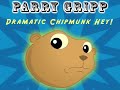 Dramatic Chipmunk Hey