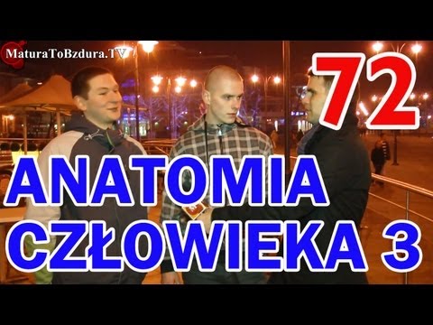 Matura To Bzdura - ANATOMIA CZŁOWIEKA (CZĘŚĆ 3) - odc. 72