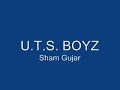 U.T.S Sham \"The Gay\" Gujar  -- Banged out by HUTTON!!!