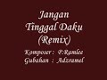 Jangan Tinggal Daku (Remix).wmv