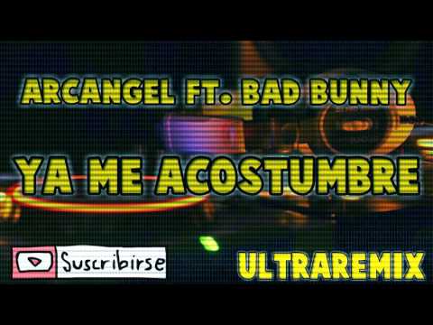 me acostumbre_arcangel ft bad bunny