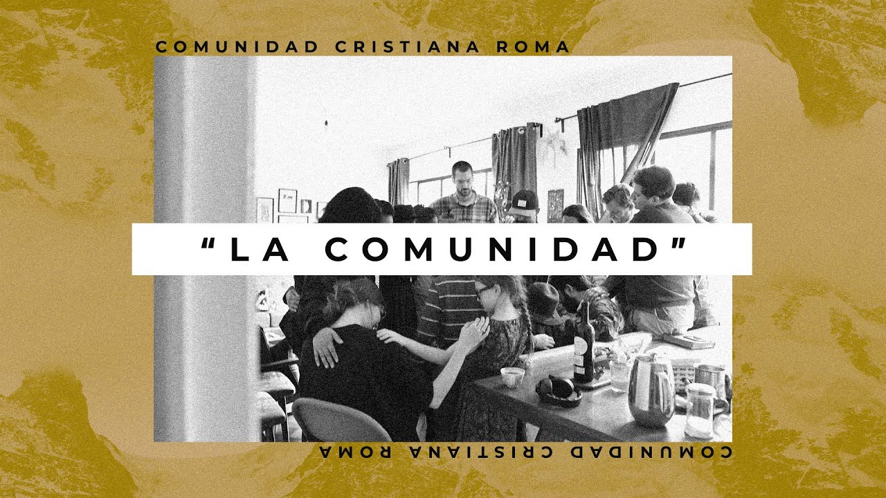 LA COMUNIDAD: Valor de Comunidad Cristiana Roma
