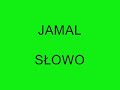 JAMAL- Slowo JAMAL- Slowo