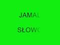 JAMAL- Slowo