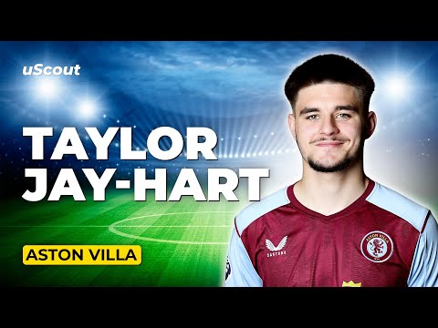 How Good Is Taylor Jay-Hart at Aston Villa?
