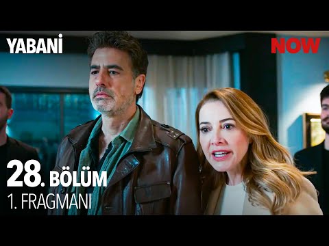 Yabani 28. Bölüm Fragmanı                                                                                                                                                                                                                                 