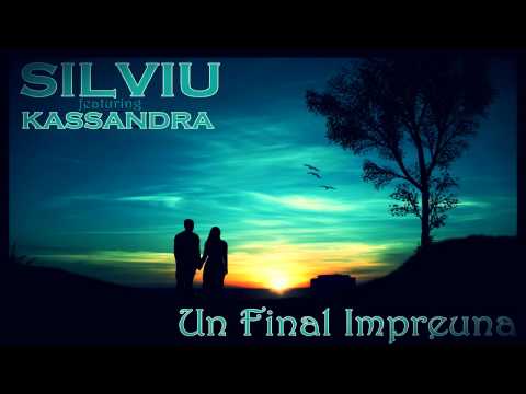SilViu feat. Kassandra - Un Final Impreuna