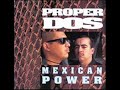 proper dos-mexican power