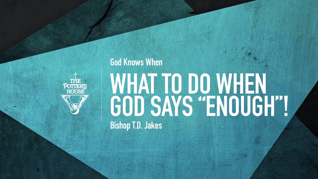 Bishop T. D. Jakes 20th August 2021 Message: “God Knows When!”