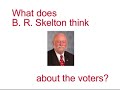 What does B. R. Skelton Think?