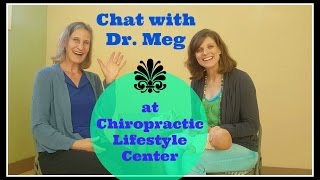 Chat with Dr. Meg of Chiropractic Lifestyle Center in Kitsap County WA
