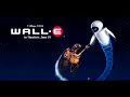 WALL-E OST by Thomas Newman - No Splashing, No Diving