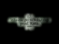 W?A?NIE PO TO ROBIE RAP - TRACK 03.