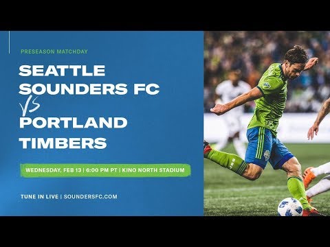 Video: 2019 MLS Preseason – Seattle Sounders vs. Portland Timbers in Tucson, AZ
