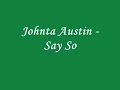 Johnta Austin - Say So Johnta Austin - Say So