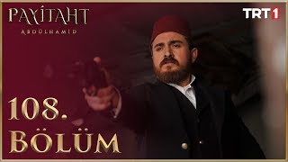 Payitaht Abdulhamid episode 108 with English subtitles Full HD