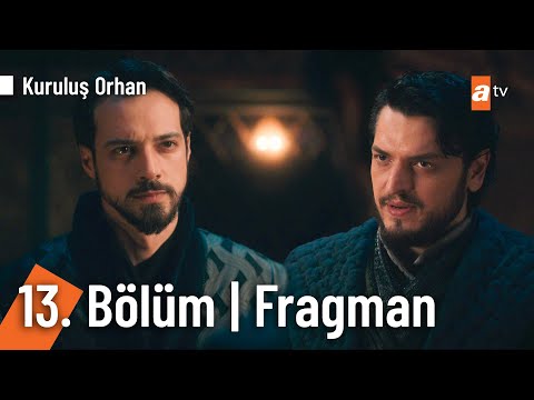 Kuruluş Orhan 13. Bölüm Fragmanı                                                                                                                                                                                                                          