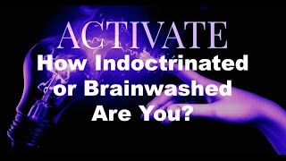 How Indoctrinated or Brainwashed Are You?