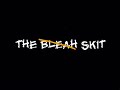 JAC - The Bleah Skit