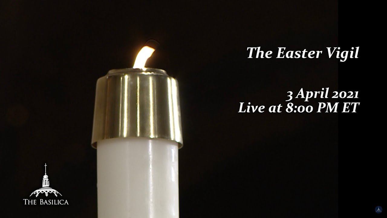 Solemn Mass of Easter Night Vigil 3 April 2021 Live From National Shrine