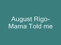 August Rigo-Mama told me