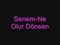 Senem Y?ld?z-Ne Olur D�nsen