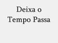 Mc Maiquinho- Deixa o tempo passa Mc Maiquinho- Deixa o tempo passa