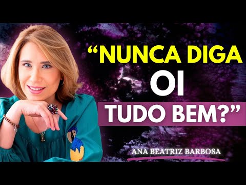 Só Diga Estas Seis Palavras e Vai Atraír Qualquer Pessoa | Ana Beatriz Barbosa
