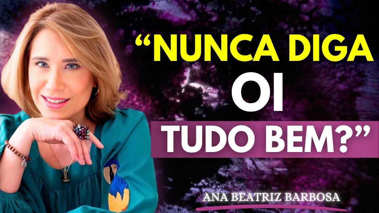 Só Diga Estas Seis Palavras e Vai Atraír Qualquer Pessoa | Ana Beatriz Barbosa