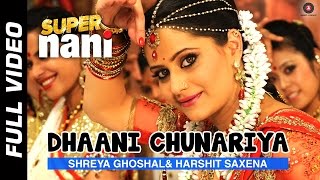 Dhaani Chunariya Full Video  Super Nani  Rekha Sha