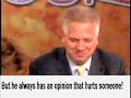 Glenn Beck was greeted this week by a very angry Whoopi Goldberg and Barbara Walters. He admits that he is short a few cents to a dollar as he is only a commentator that does not research.. Well than why is he pissing everone off with his views. A good thing for Glenn Beck and Fox News Channel is have him talk through a straw, or better yet not talk at all! I believe it was Joy Behar that said he had a 