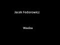 Jacek Fedorowicz - Monolog (Wadza)