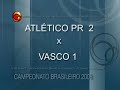 Brasileir�o 2008 - Atl�tico Paranaense 3x1 Vasco 20/07