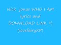 Nick jonas Whoi am LYRICS WITH DOWNLOAD LINK
