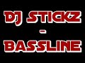 DJ Stickz - Bassline