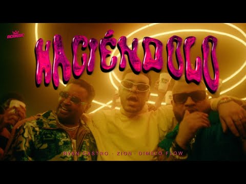 Dímelo Flow, Ryan Castro, Zion “Haciéndolo”