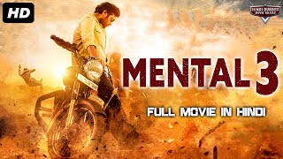 MENTAL 3 - South Indian Movies Dubbed In Hindi Ful