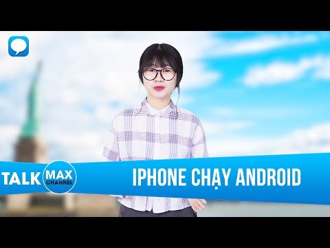 iPhone chạy Android: Giấc mơ trở thành hiện thực