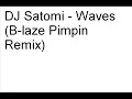 Dj satomi - waves (b-laze pimpin remix)