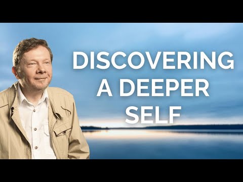 A Deeper Way of Knowing Yourself with Eckhart Tolle