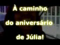 Aniversário de Jú - PARTE 1