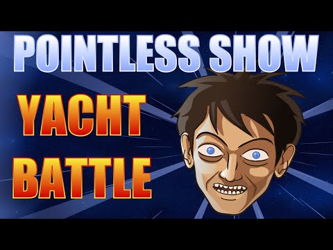 Pointless Show - YACHT BATTLE