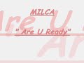 Milca \"Are U ready\"