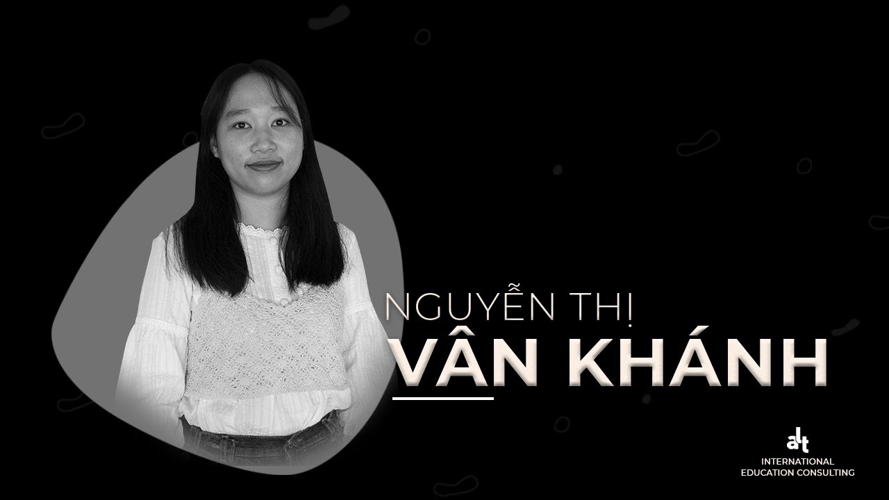Nguyễn Thị Vân Khánh và đôi lời tâm sự về ALT Scholarships ALT | ALT Scholarships
