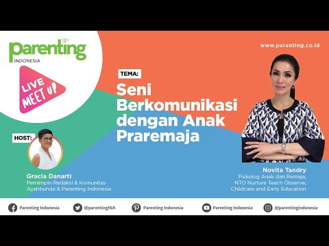 Novita Tandry, Psikolog Anak & Remaja: Seni Berkomunikasi dengan Anak Praremaja