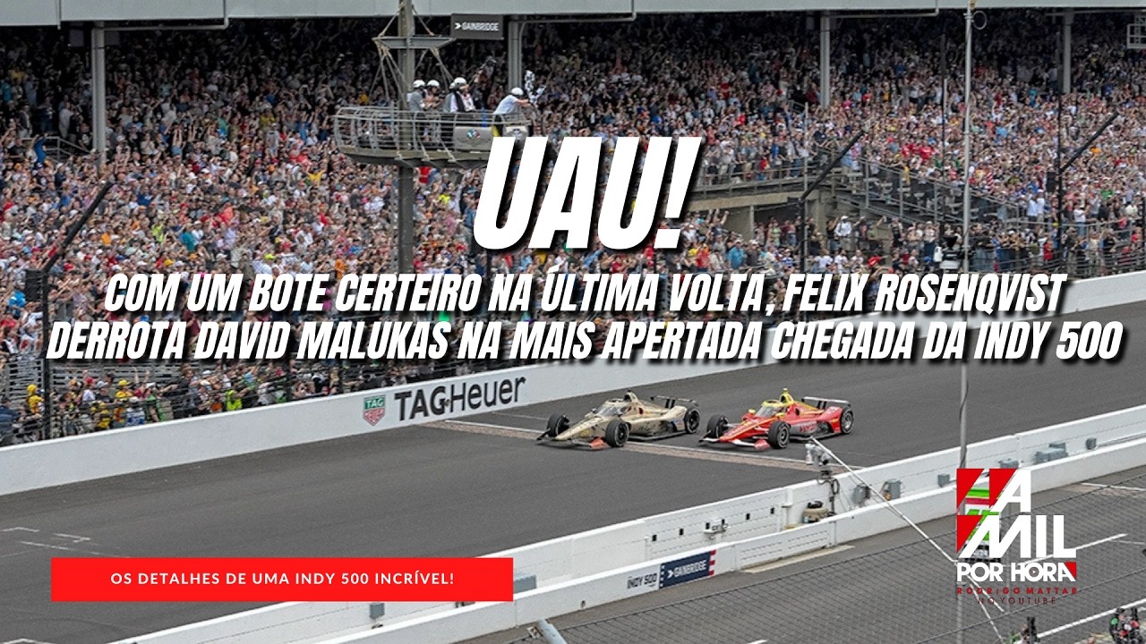 INDY 500 | EM CHEGADA ANTOLÓGICA, FELIX ROSENQVIST GANHA POR 0"0233 NA MENOR DIFERENÇA DE SEMPRE