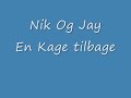 Nik Og Jay---En Kage Tilbage Nik Og Jay---En Kage Tilbage