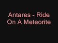Antares - Ride On A Meteorite Antares - Ride On A Meteorite