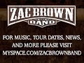 featuring zac (from zac brown band) and aslyn at the hard rock cafe in new orleans, sharing a duet...

for the latest zbb news, tour dates, merch, contest information, and more, please visit http://www.myspace.com/zacbrownband as well as http://www.zacbrownband.com